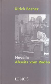 Becher, Abseits vom Rodeo. (Umschlag)