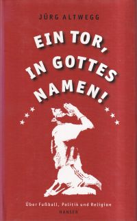 Altwegg, Ein Tor, in Gottes Namen! (Umschlag)