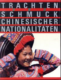 Trachten und Schmuck chinesischer Nationalitäten. (Umschlag)