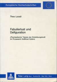 Loosli, Fabulierlust und Defiguration. (Umschlag)