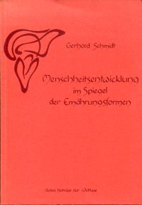 Schmidt, Menschheitsentwicklung im Spiegel der Ernährungsformen. (Umschlag)