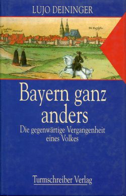 Deininger, Bayern ganz anders. (Einband)
