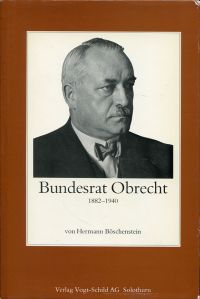 Böschenstein, Bundesrat Obrecht. (Umschlag)