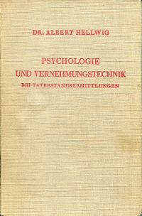 Hellwig, Psychologie und Vernehmungstechnik bei Tatbestandsermittlungen. (Umschlag)