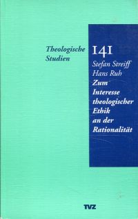 Streiff, Zum Interesse theologischer Ethik an der Rationalität. (Umschlag)