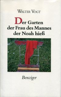 Vogt, Der Garten der Frau des Mannes der Noah hiess. (Umschlag)