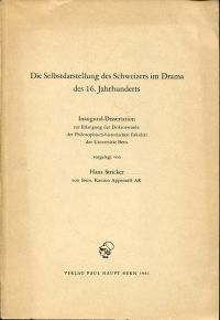 Stricker, Die Selbstdarstellung des Schweizers im Drama des 16. Jahrhunderts. (Umschlag)