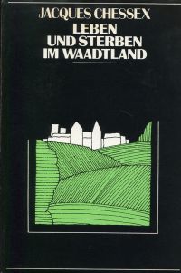 Chessex, Leben und Sterben im Waadtland. (Umschlag)