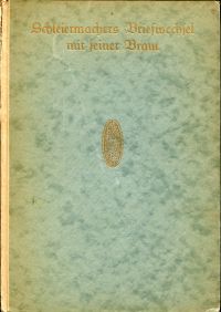 Schleiermacher, Friedrich Schleiermachers Briefwechsel mit seiner Braut [Henriet (Umschlag)