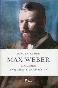 Kaube, Max Weber. (Umschlag)