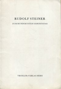 Rudolf Steiner zum hundertsten Geburtstag. (Umschlag)