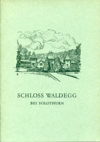 Schloss Waldegg bei Solothurn. (Umschlag)