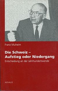 Muheim, Die Schweiz - Aufstieg oder Niedergang. (Umschlag)