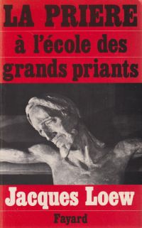 Loew, La prière à l'école des grands priants. (Umschlag)