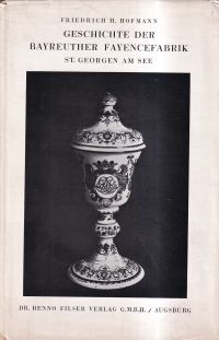 Hofmann, Geschichte der Bayreuther Fayencefabrik. (Umschlag)