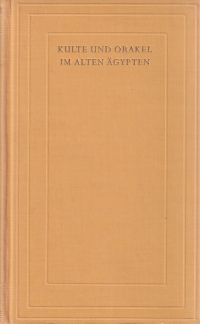 Kulte, Orakel und Naturverehrung im alten Ägypten. (Umschlag)