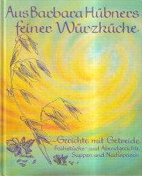 Hübner, Aus Barbara Hübners feiner Würzküche, Band 1: (Umschlag)