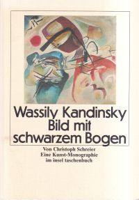 Schreier, Wassily Kandinsky "Bild mit schwarzem Bogen". (Umschlag)