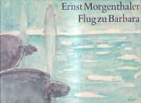 Morgenthaler, Flug zu Barbara. (Umschlag)